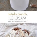 Nutella Crunch Ice Cream