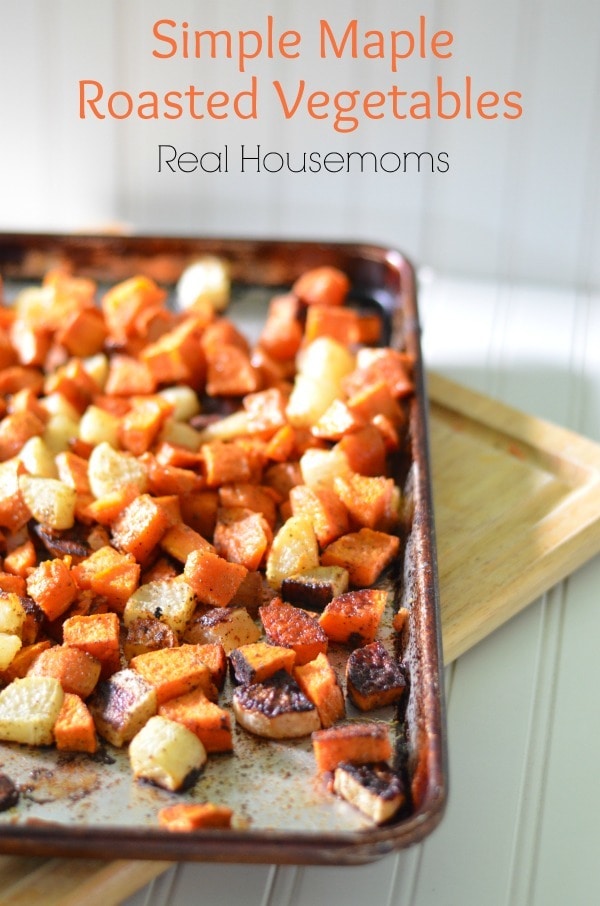 SIMPLE MAPLE ROASTED VEGETABLES