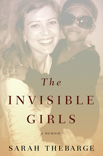 The Invisible Girls by Sarah Thebarge
