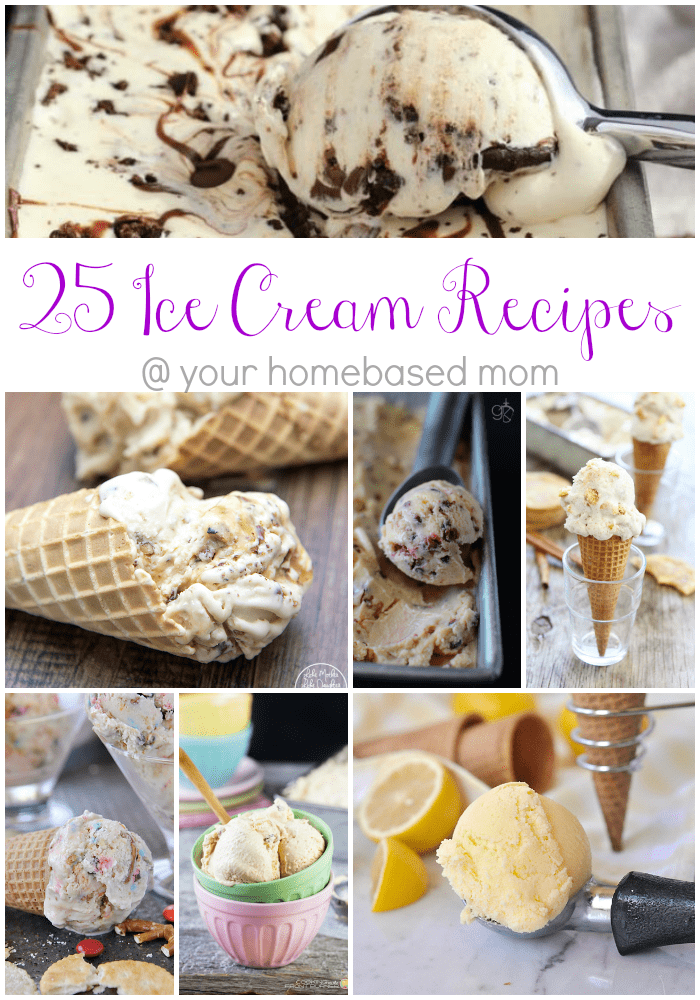 25 Ice Cream Recipes to Beat the Summer Heat! Your Homebased Mom