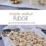 Maple Walnut Fudge for the holidays!