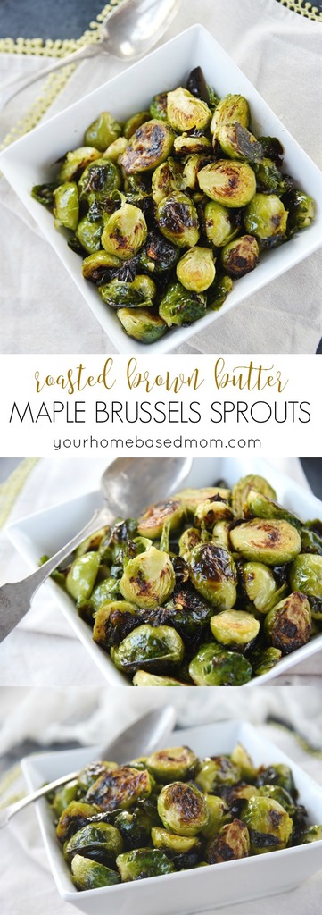 Roasted Brown Butter Maple Brussels Sprouts are a delicious way to eat your vegetables!
