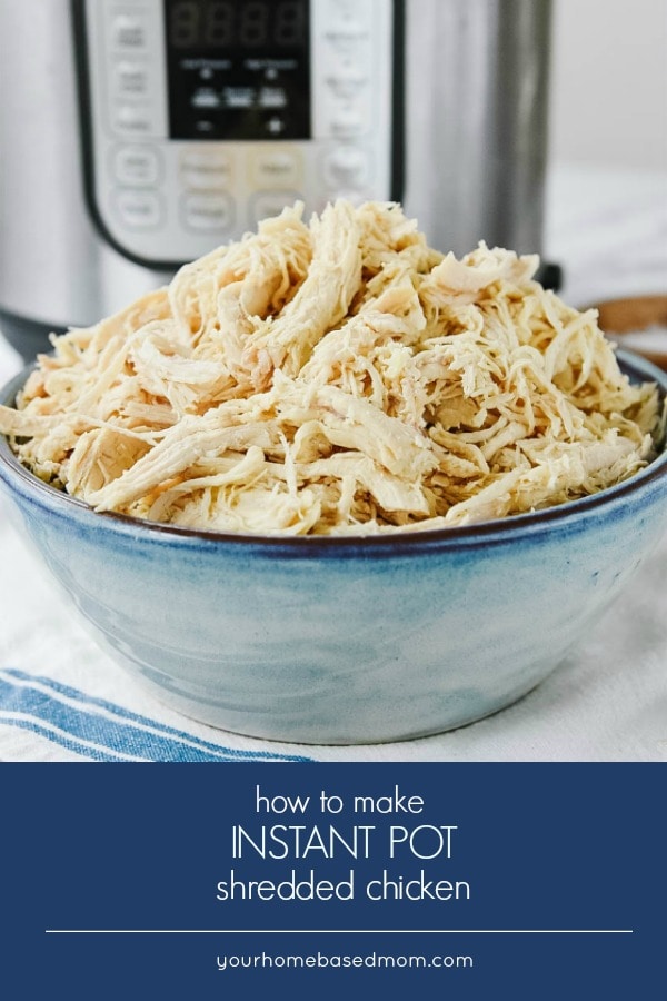 Instant Pot Shredded Chicken Your Homebased Mom